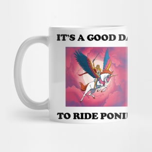 It's A Good Day To Ride Ponies Mug